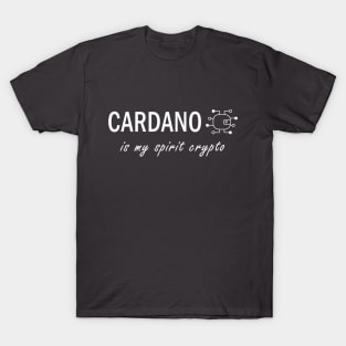 Cardano is my Spirit Crypto - Dark BG T-Shirt